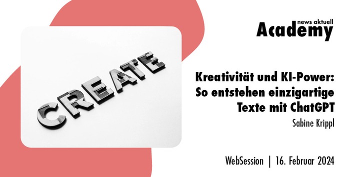 Kreativität und KI-Power: So entstehen einzigartige Texte mit ChatGPT / Ein Online-Seminar der news aktuell Academy