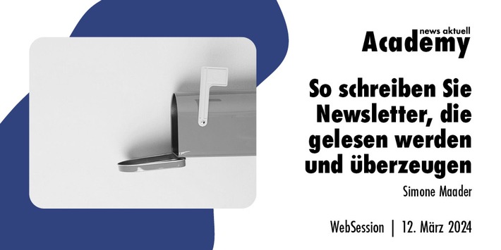 Newsletter, die gelesen werden und überzeugen / Ein Online-Seminar der news aktuell Academy