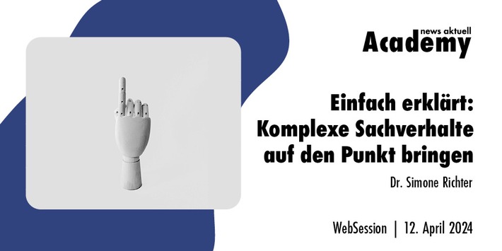 Einfach erklärt: Komplexe Inhalte auf den Punkt bringen / Ein Online-Seminar der news aktuell Academy