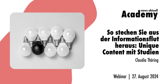 So stechen Sie aus der Informationsflut heraus: Unique Content mit Studien / Ein Online-Seminar der news aktuell Academy